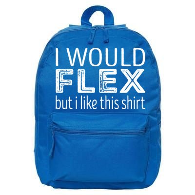 I Would Flex But I Like This Gift Workout Great Gift 16 in Basic Backpack