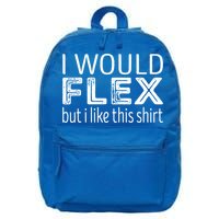 I Would Flex But I Like This Gift Workout Great Gift 16 in Basic Backpack