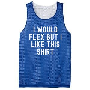 I Would Flex But I Like This Gift Funny Sarcastic Gym Gift Mesh Reversible Basketball Jersey Tank