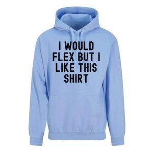 I Would Flex But I Like This Gift Funny Sarcastic Gym Gift Unisex Surf Hoodie