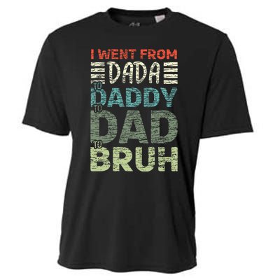 I Went From Dada To Daddy To Dad To Bruh Funny Fathers Day Cooling Performance Crew T-Shirt