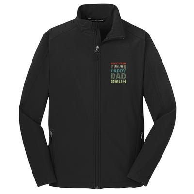 I Went From Dada To Daddy To Dad To Bruh Funny Fathers Day Core Soft Shell Jacket