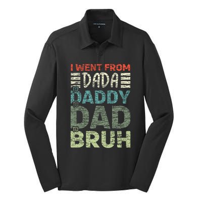 I Went From Dada To Daddy To Dad To Bruh Funny Fathers Day Silk Touch Performance Long Sleeve Polo