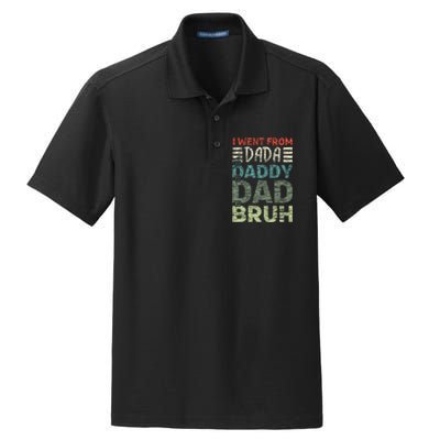 I Went From Dada To Daddy To Dad To Bruh Funny Fathers Day Dry Zone Grid Polo