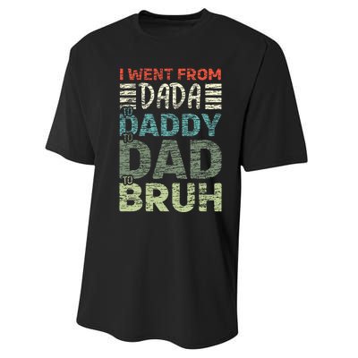 I Went From Dada To Daddy To Dad To Bruh Funny Fathers Day Performance Sprint T-Shirt