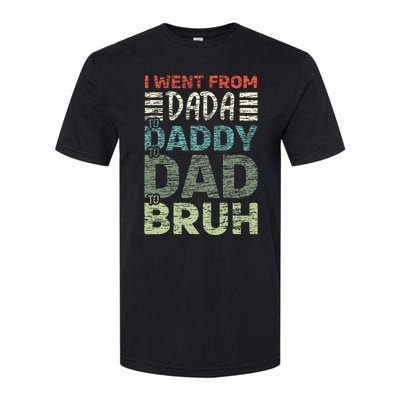 I Went From Dada To Daddy To Dad To Bruh Funny Fathers Day Softstyle CVC T-Shirt