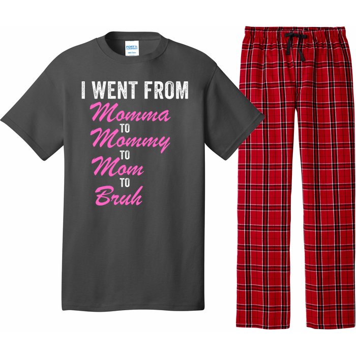 I Went From Momma To Mommy To Mom To Bruh Funny Mothers Day Women Mom Life Pajama Set