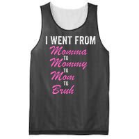 I Went From Momma To Mommy To Mom To Bruh Funny Mothers Day Women Mom Life Mesh Reversible Basketball Jersey Tank