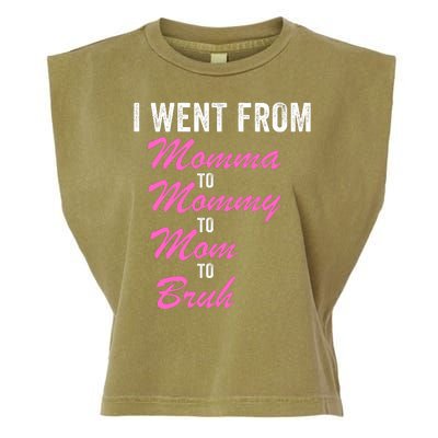 I Went From Momma To Mommy To Mom To Bruh Funny Mothers Day Women Mom Life Garment-Dyed Women's Muscle Tee