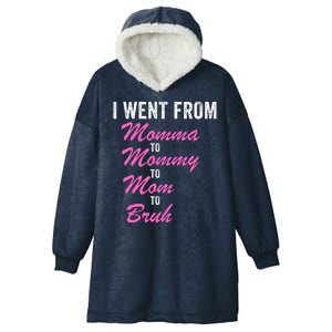 I Went From Momma To Mommy To Mom To Bruh Funny Mothers Day Women Mom Life Hooded Wearable Blanket