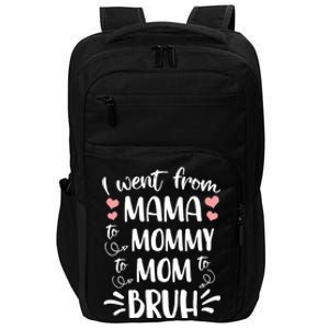 I Went From Mama To Mommy To Mom To Bruh Funny Gen Z Mom Gift Impact Tech Backpack