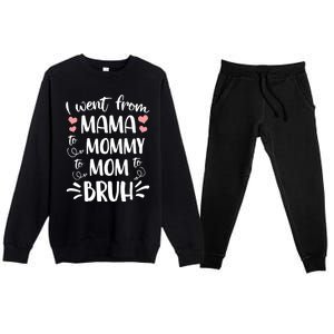 I Went From Mama To Mommy To Mom To Bruh Funny Gen Z Mom Gift Premium Crewneck Sweatsuit Set