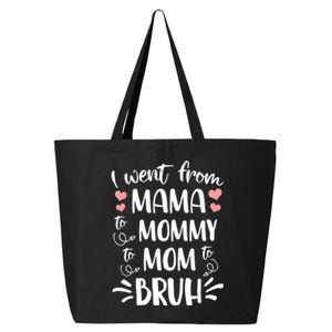 I Went From Mama To Mommy To Mom To Bruh Funny Gen Z Mom Gift 25L Jumbo Tote