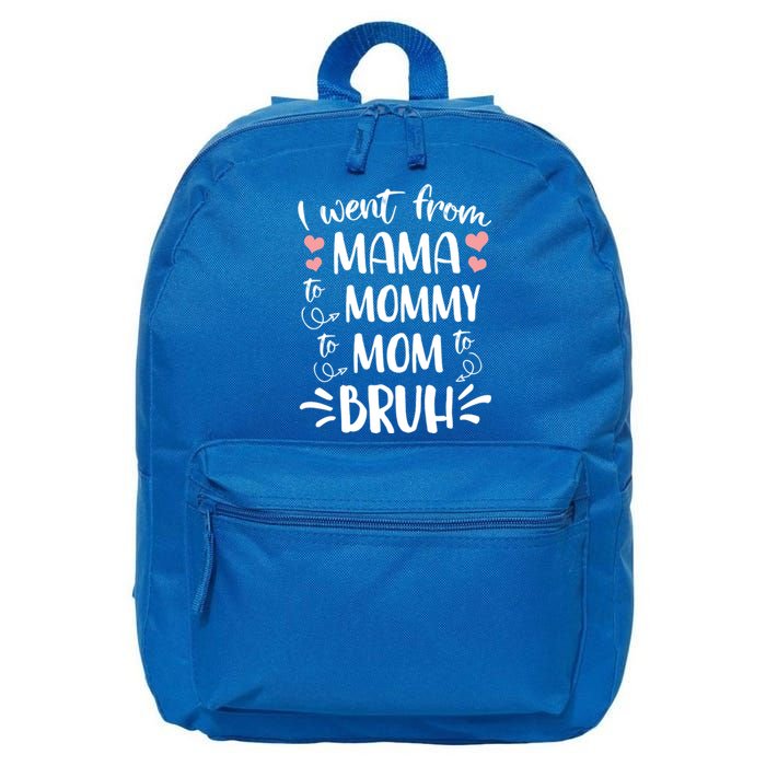 I Went From Mama To Mommy To Mom To Bruh Funny Gen Z Mom Gift 16 in Basic Backpack