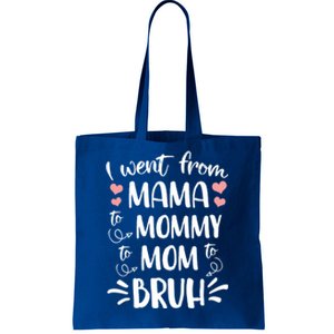 I Went From Mama To Mommy To Mom To Bruh Funny Gen Z Mom Gift Tote Bag