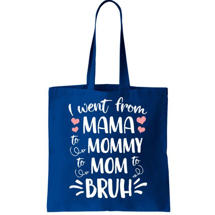 I Went From Mama To Mommy To Mom To Bruh Funny Gen Z Mom Gift Tote Bag