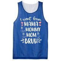 I Went From Mama To Mommy To Mom To Bruh Funny Gen Z Mom Gift Mesh Reversible Basketball Jersey Tank