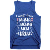 I Went From Mama To Mommy To Mom To Bruh Funny Gen Z Mom Gift Tank Top