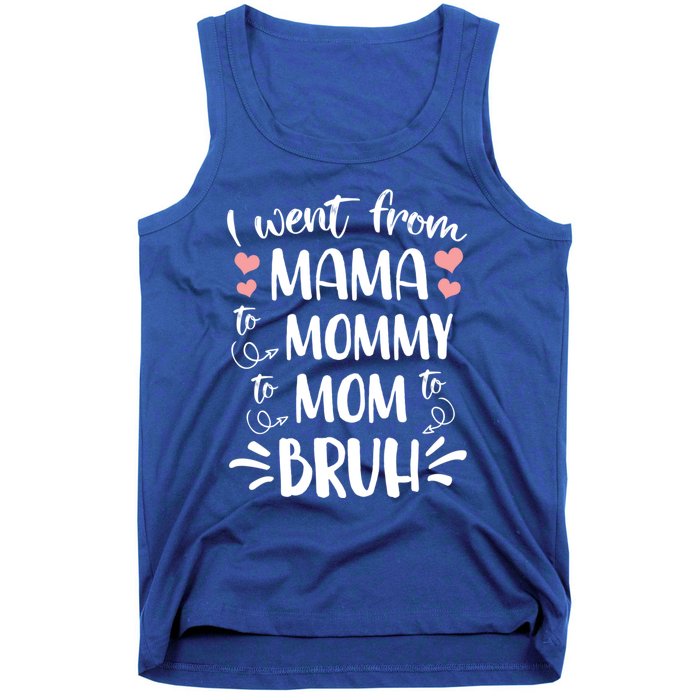 I Went From Mama To Mommy To Mom To Bruh Funny Gen Z Mom Gift Tank Top