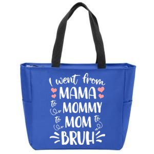 I Went From Mama To Mommy To Mom To Bruh Funny Gen Z Mom Gift Zip Tote Bag