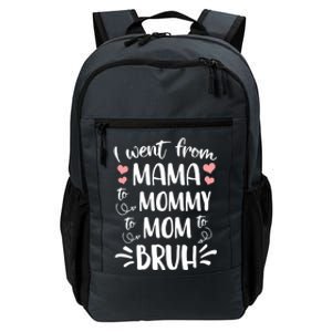 I Went From Mama To Mommy To Mom To Bruh Funny Gen Z Mom Gift Daily Commute Backpack