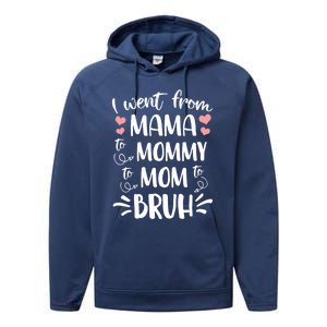 I Went From Mama To Mommy To Mom To Bruh Funny Gen Z Mom Gift Performance Fleece Hoodie