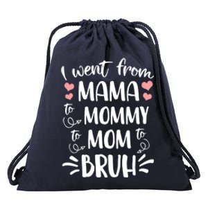 I Went From Mama To Mommy To Mom To Bruh Funny Gen Z Mom Gift Drawstring Bag