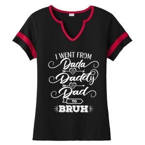 I Went From Dada To Daddy To Dad To Bruh Funny FatherS Day Ladies Halftime Notch Neck Tee