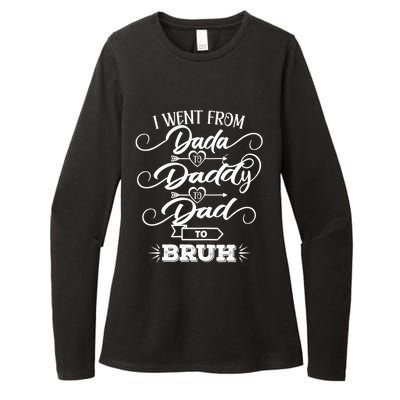 I Went From Dada To Daddy To Dad To Bruh Funny FatherS Day Womens CVC Long Sleeve Shirt