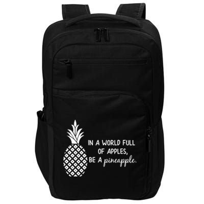 In World Full Of Apples Be Pineapple Motivational Gift Impact Tech Backpack