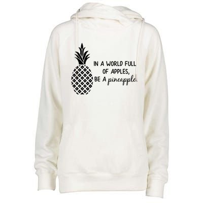 In World Full Of Apples Be Pineapple Motivational Gift Womens Funnel Neck Pullover Hood