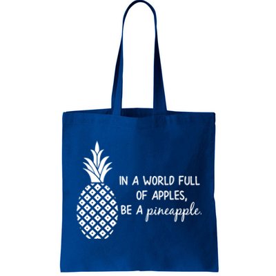 In World Full Of Apples Be Pineapple Motivational Gift Tote Bag