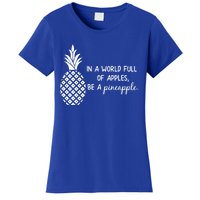 In World Full Of Apples Be Pineapple Motivational Gift Women's T-Shirt