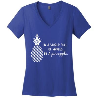 In World Full Of Apples Be Pineapple Motivational Gift Women's V-Neck T-Shirt