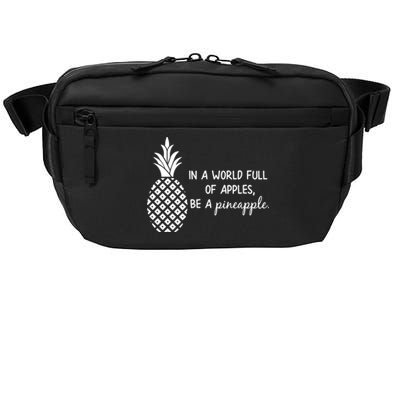 In World Full Of Apples Be Pineapple Motivational Gift Crossbody Pack