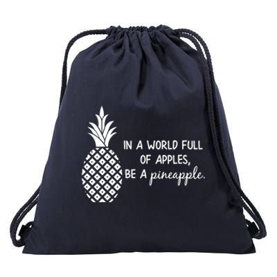 In World Full Of Apples Be Pineapple Motivational Gift Drawstring Bag