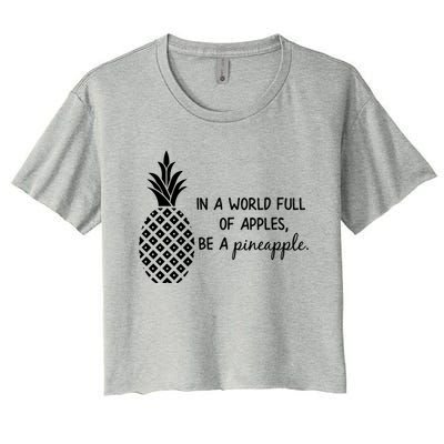 In World Full Of Apples Be Pineapple Motivational Gift Women's Crop Top Tee