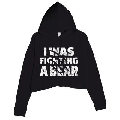 I Was Fighting A Bear Funny Bear Crop Fleece Hoodie