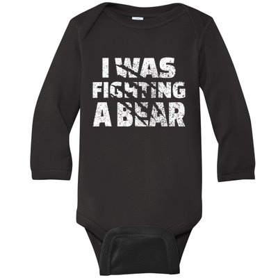 I Was Fighting A Bear Funny Bear Baby Long Sleeve Bodysuit