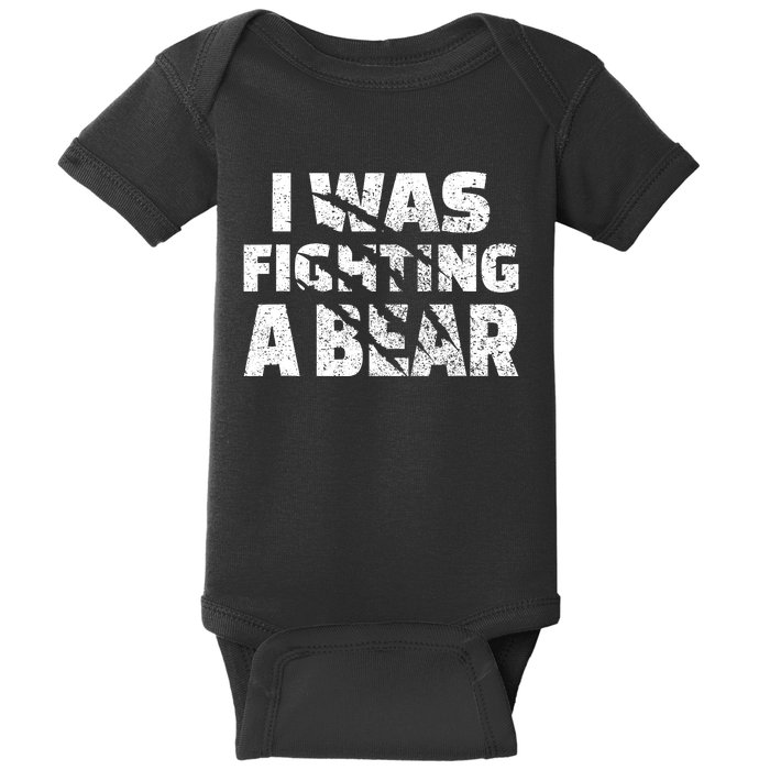 I Was Fighting A Bear Funny Bear Baby Bodysuit