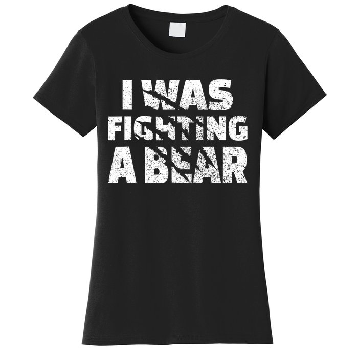 I Was Fighting A Bear Funny Bear Women's T-Shirt