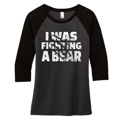 I Was Fighting A Bear Funny Bear Women's Tri-Blend 3/4-Sleeve Raglan Shirt