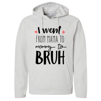 I Went From Mom to Bruh design Funny Mothers Day Present Performance Fleece Hoodie