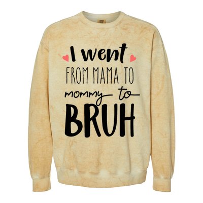 I Went From Mom to Bruh design Funny Mothers Day Present Colorblast Crewneck Sweatshirt