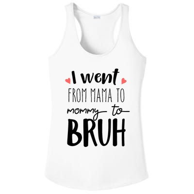 I Went From Mom to Bruh design Funny Mothers Day Present Ladies PosiCharge Competitor Racerback Tank