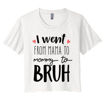 I Went From Mom to Bruh design Funny Mothers Day Present Women's Crop Top Tee