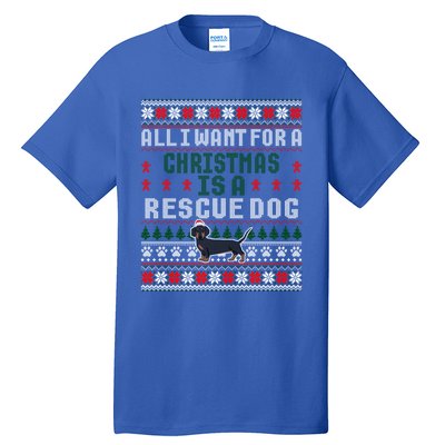 I Want For A Christmas Is A Rescue Dog Ugly Sweater Meaningful Gift Tall T-Shirt