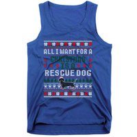 I Want For A Christmas Is A Rescue Dog Ugly Sweater Meaningful Gift Tank Top