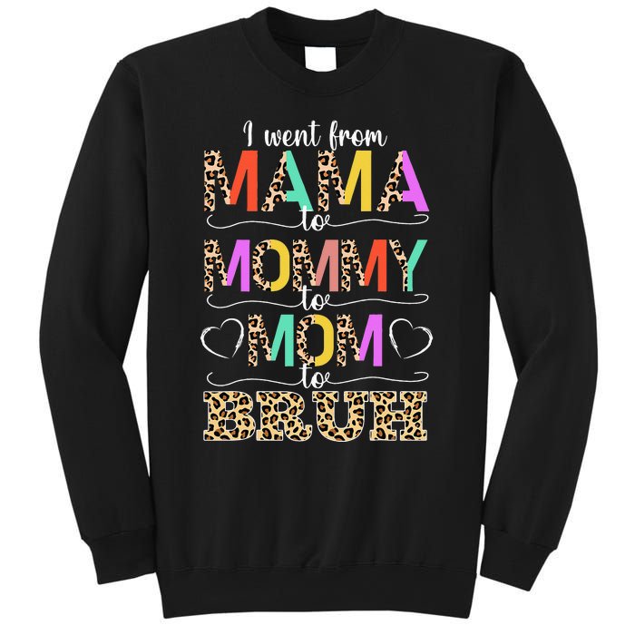 I Went From Mama to Mommy to Mom to Bruh First Mother's Day Sweatshirt