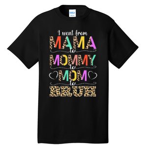 I Went From Mama to Mommy to Mom to Bruh First Mother's Day Tall T-Shirt